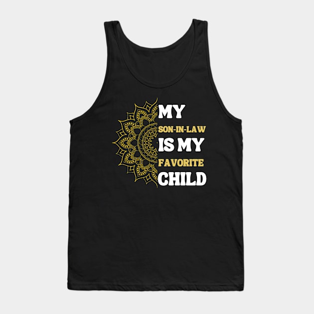 My Son In Law Is My Favorite Child Tank Top by Xtian Dela ✅